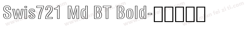 Swis721 Md BT Bold字体转换